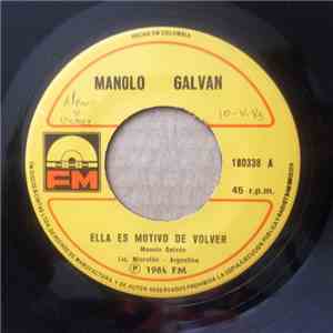Manolo Galván - Ella Es Motivo De Volver