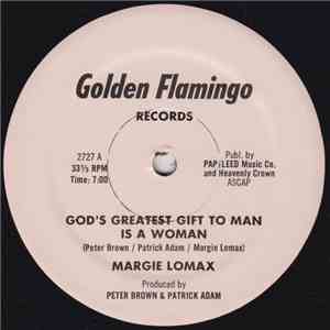 Margie Lomax - God's Greatest Gift To Man Is A Woman