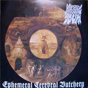 Mastic Scum - Ephemeral Cerebral Butchery