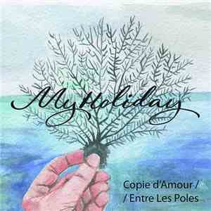MyHoliday - Copier d'Amour / Entre Les Poles
