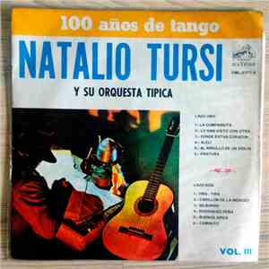 Natalio Tursi y su Orquesta - 100 años de Tangos Vol III