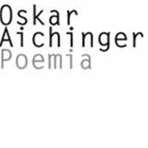 Oskar Aichinger - Poemia