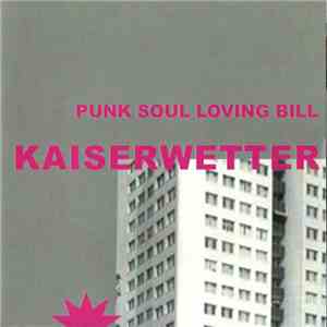 Punk Soul Loving Bill - Kaiserwetter