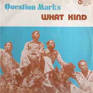 Question Marks - What Kind