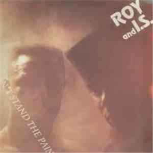 Roy And I.S. - Can't Stand The Pain
