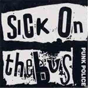 Sick On The Bus - Punk Police