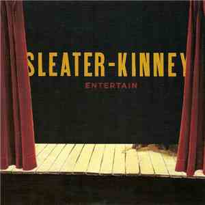 Sleater-Kinney - Entertain
