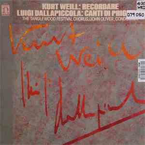 Tanglewood Festival Chorus, Kurt Weill, Luigi Dallapiccola - Kurt Weill: Re ...