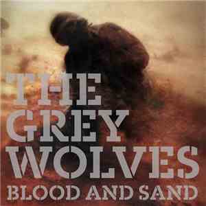 The Grey Wolves - Blood And Sand