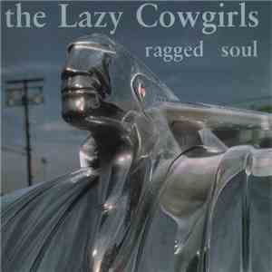 The Lazy Cowgirls - Ragged Soul