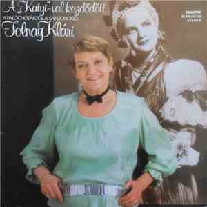 Tolnay Klári - A „Katyi”-val Kezdődött