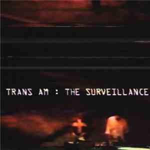 Trans Am  - The Surveillance