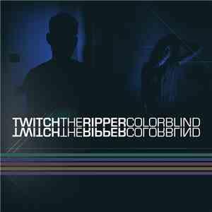 Twitch The Ripper - Colorblind