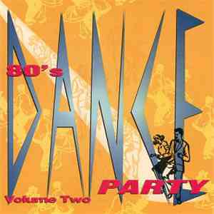 Various - 80's Dance Party: Volume Two