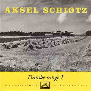 Aksel Schiøtz - Danske Sange I