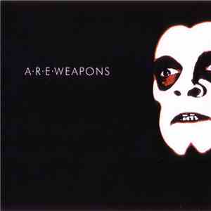 A.R.E. Weapons - A.R.E. Weapons