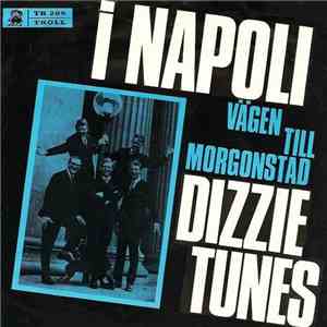 Dizzie Tunes - I Napoli / Vägen Till Morgonstad