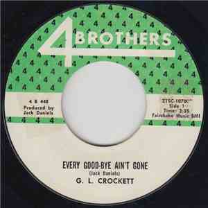 G. L. Crockett - Every Good-Bye Ain't Gone / Watch My 32