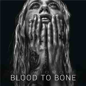 Gin Wigmore - Blood To Bone