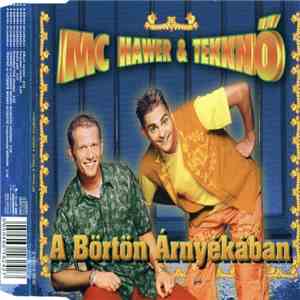 MC Hawer & Tekknő - A Börtön Árnyékában