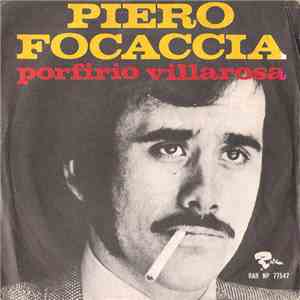 Piero Focaccia - Porfirio Villarosa