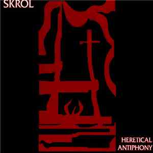 Skrol - Heretical Antiphony