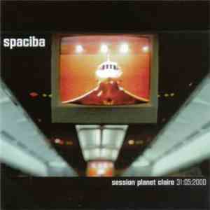 Spaciba - Session Planet Claire 31:05:2000
