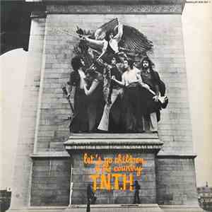 T.N.T.H. - Let's Go Children Of The Country