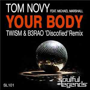Tom Novy Feat. Michael Marshall - Your Body (Twism & B3RAO 'Discofied' Remi ...
