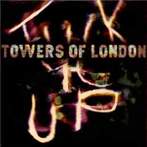 Towers Of London - Fuck It Up