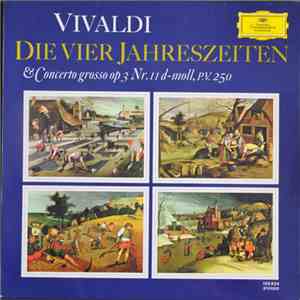 Vivaldi - Die Vier Jahreszeiten & Concerto Grosso Op. 3 No. 11 D-Moll, P.V. ...