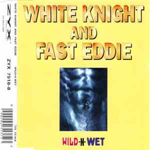 White Knight & Fast Eddie - Wild N Wet