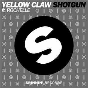 Yellow Claw Ft. Rochelle  - Shotgun