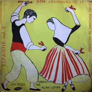 Alan Lomax - Espagne - Vol. 2 Danses Populaires De Majorque Et Jota Aragonn ...