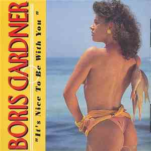 Boris Gardner - It's Nice To Be With You