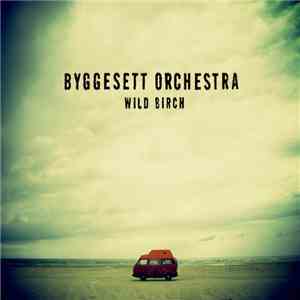 Byggesett Orchestra - Wild Birch