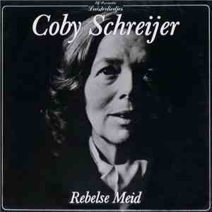 Coby Schreijer - Rebelse Meid