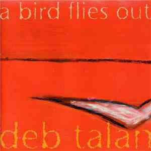 Deb Talan - A Bird Flies Out
