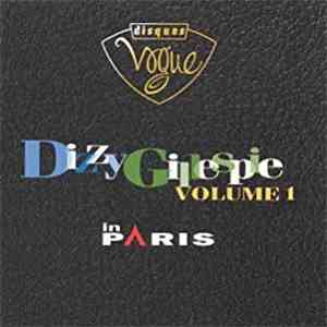 Dizzy Gillespie - Dizzy Gillespie In Paris, Volume 1