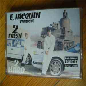 E. Jacquin Featuring 2 Fresh  - 2 Hard