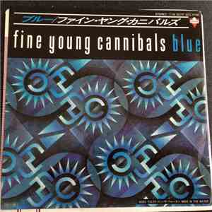 Fine Young Cannibals = ファイン・ヤング・カニバルズ - Blue = ブルー