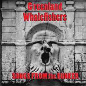 Greenland Whalefishers - Songs From The Bunker
