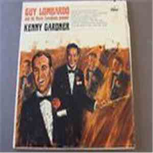 Guy Lombardo And His Royal Canadians Present Kenny Gardner  - The Voice Of  ...