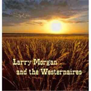 Larry Morgan, The Westernaires - Larry Morgan and the Westernaires