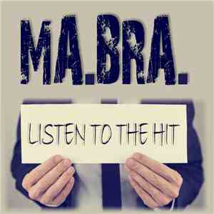 MA.BRA. - Listen To The Hit