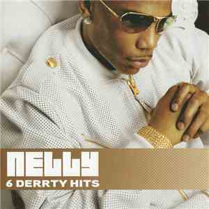 Nelly - 6 Derrty Hits