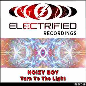 Noizy Boy - Turn To The Light