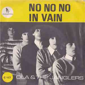 Ola & The Janglers - No No No / In Vain