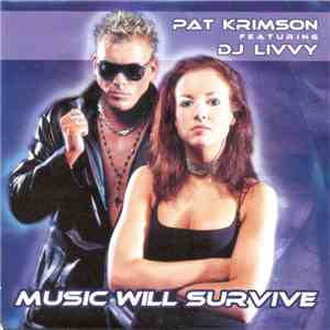 Pat Krimson Featuring DJ Livvy - Music Will Survive