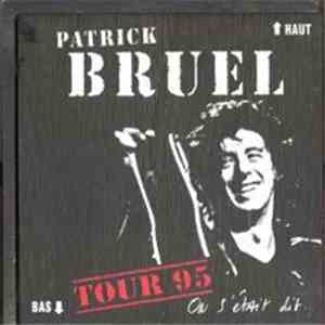 Patrick Bruel - On S'était Dit... Tour 95